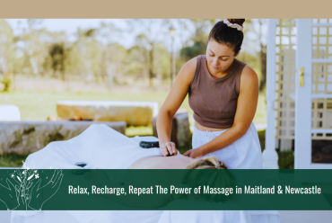 Relax, Recharge, Repeat: The Power of Massage in Maitland & Newcastle